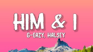 GEazy Halsey  Him amp I Lyrics [upl. by Buckler97]