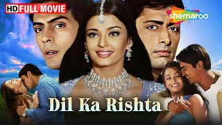 ऐश्वर्या राय अर्जुन रामपाल ईशा कोप्पिकर परेश रावल सुपरहिट फिल्म  Dil Ka Rishta  Full Movie  HD [upl. by Asined925]