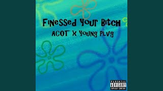 Finessed Your Bitch [upl. by Elimay]