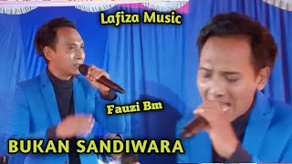 Bukan Sandiwara  Fauzi Bima  Lafiza Music [upl. by Arracat273]