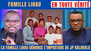 EN TOUTE VÉRITÉ 0510  JEAN PIERRE LIHAU SERAIT JP KALOKOLA  LA FAMILLE LIHAU DÉNONCE LIMPOSTURE [upl. by Ailis283]