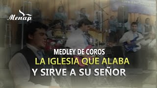 Medley de Coros quotLa Iglesia que alaba y sirve a su Señorquot  Coros Menap Chillán y Villa Alegre [upl. by Dinesh]