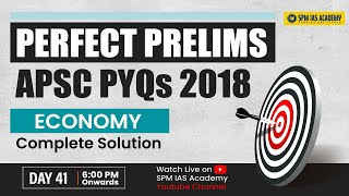 Perfect APSC Prelims 2025 APSC 2018 PYQs Complete Solution  APSC Economy PYQs  SPM IAS Academy [upl. by Medea179]