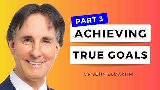 Achieving True Goals Part 3  Dr John Demartini [upl. by Eelinej]