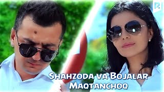 Shahzoda amp Bojalar  Maqtanchoq Official video [upl. by Annhej]