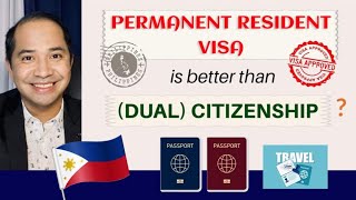 DUAL CITIZENSHIP VS PERMANENT RESIDENT VISA WHICH OPTION IS BETTER TO SETTLE OR RETIRE IN PHL [upl. by Ainesell]