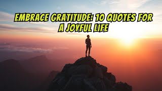 quotThe Power of Gratitude 10 Quotes to Inspire a Happier Lifequot [upl. by Crist]