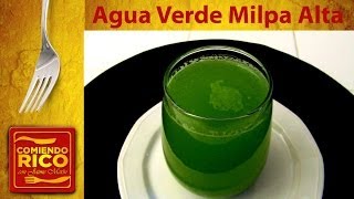 Agua Verde Milpa Alta  Jugo Verde Para Adelgazar  Comiendo Rico [upl. by Heyes]