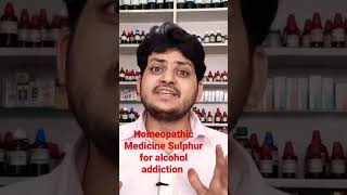 how to use homeopathic medicines sulphur for alcohol addiction [upl. by Unders670]