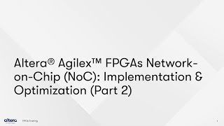 Altera® Agilex™ FPGAs NetworkonChip NoC Implementation amp Optimization [upl. by Anial]