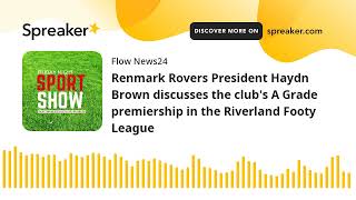 Renmark Rovers President Haydn Brown discusses the clubs A Grade premiership in the Riverland Footy [upl. by Leroy]