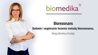 BiorezonansBadanie i wspieranie leczenia metodą biorezonansuAlergiaBoreliozaPasożyty  Biomedika [upl. by Clarissa361]