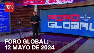 Foro Global con Genaro Lozano Programa Completo del Domingo 12 Mayo de 2024 [upl. by Lathan177]