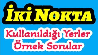 İki Nokta Kullanıldığı Yerler Noktalama İşaretleri TYT KPSS Türkçe Konu Anlatımı Örnek Soru Çözümü [upl. by Deragon684]