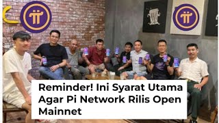 BERITA MENARIK TERKAIT PI NETWORK  Syarat utama agar pi network rilis open mainnet tahun ini [upl. by Doowyah]