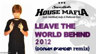 Swedish House Mafia  Leave the World Behind 2012 Dorian Evander remix [upl. by Cristina585]