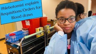 Phlebotomist explains RequisitionsOrders for Blood Draws [upl. by Marta]