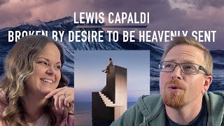 I made my husband listen to Lewis Capaldi  Broken by Desire to Be Heavenly Sent Album Reaction [upl. by Mlohsihc]