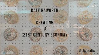 Kate Raworth Creating a 21st century economy  Doughnut Economics [upl. by Acebber504]