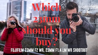 Which 23mm Should You Buy Fujifilm 23mm f2 WR 23mm f14 LM WR Shoot Out [upl. by Soule907]