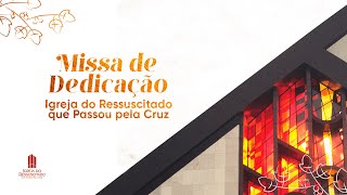 Missa de Dedicação da Igreja do Ressuscitado que Passou pela Cruz  Comunidade Católica Shalom [upl. by Anelem909]