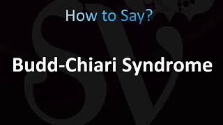 How to Pronounce BuddChiari Syndrome [upl. by Hcurab]