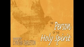 The Person Of The Holy Spirit  Minister Cynthia Tarleton [upl. by Hulda411]