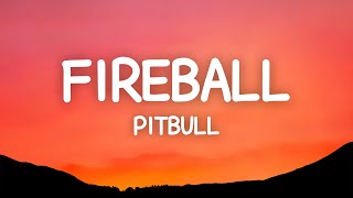 Pitbull  Fireball Lyrics [upl. by Oirotciv]