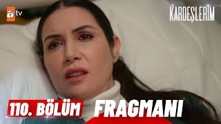 Kardeşlerim 110 Bölüm Fragmanı  quot İki haftalık hamilesinizquot atvturkiye [upl. by Amzaj965]