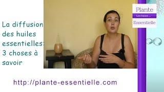 3 choses à savoir sur la diffusion des huiles essentielles [upl. by Inafit323]