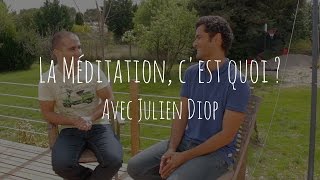 La meÌditation cest quoi  Avec Julien Diop [upl. by Blane32]