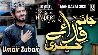 Janam FidaeHaideri  Umair Zubair  2021  Official Kalam Original By Sadiq Hussain [upl. by Akimet]