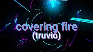 Covering Fire  Truvio [upl. by Anida]