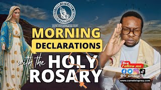 MORNING DECLARATIONS WITH THE HOLY ROSARY  530AM DAILY [upl. by Ycniuqal]