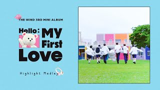 더윈드 The Wind 3rd Mini Album Hello  My First Love Highlight Medley [upl. by Yllim58]