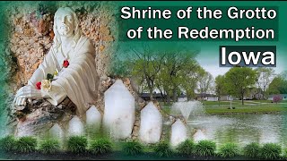 Shrine of The Grotto of The Redemption  The Largest Grotto In The World  West Bend IOWA [upl. by Lubbi]