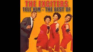 The Exciters  Tell Him PAL Pitched [upl. by Thalia172]