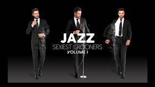 Jazz Sexiest Crooners  Cool Music [upl. by Oleusnoc]