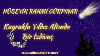 Kuyruklu Yıldız Altında Bir İzdivaç  Hüseyin Rahmi Gürpınar sesli kitap [upl. by Ahtel]