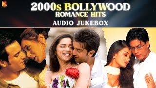 2000s Bollywood Romance Hits  Audio Jukebox  Hindi Love Songs  Superhit Romantic Songs [upl. by Penn387]