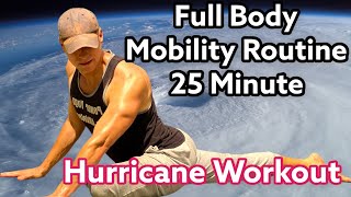 25 Min Full Body Mobility amp Flexibility Routine  Florida Hurricane Special Workout [upl. by Renner]