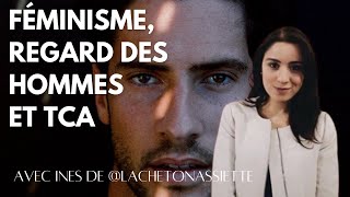 FÉMINISME regard des hommes et TCA anorexie boulimie hyperphagie avec Inès de lachetonassiette [upl. by Nohsid]