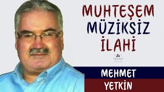 Mehmet YETKİN Allah Adın Zikredelim MÜZİKSİZ İLAHİ [upl. by Arnaud]