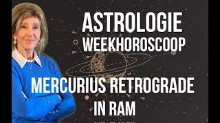 ASTROLOGIE WEEKHOROSCOOP 30 MAART6 APRIL 2024 DE PLANEET MERCURIUS IN RAM GAAT RETROGRADE LOPEN [upl. by Eehtomit]