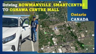 BOWMANVILLE SmartCentre to OSHAWA CENTRE MALL Ontario Canada [upl. by Armond]