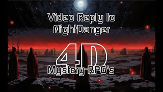 Video Reply to NightDangerRPG Mystery RPGs the 4D take [upl. by Nnylesor532]