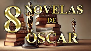 8 NOVELAS DE ÓSCAR las 8 películas ganadoras del ÓSCAR AL MEJOR GUION ADAPTADO más premiadas [upl. by Kroll]