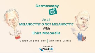 Ep13 Melanocytic o not melanocytic with Elvira Moscarella  Dermoscopy Happy Hour [upl. by Cordi]