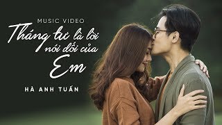 Hà Anh Tuấn  Tháng Tư Là Lời Nói Dối Của Em Official MV [upl. by Atikihs]