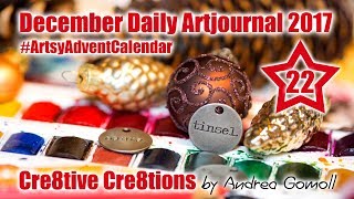 Artsy Advent Calendar  December 22nd 2017  December Daily Artjournal by Andrea Gomoll [upl. by Airlee]